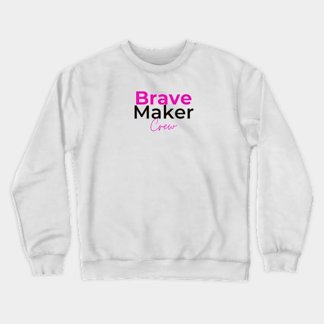 BraveMaker CREW Crewneck Sweatshirt by BraveMaker